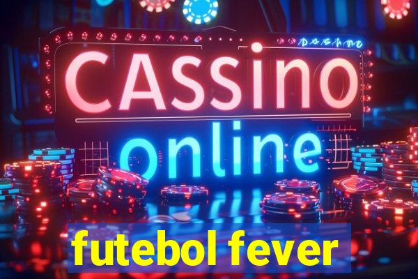 futebol fever